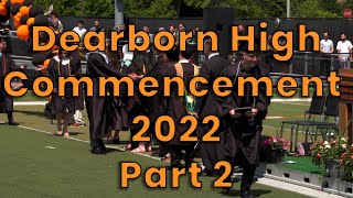 Dearborn High School Commencement 2022 Part 2 [upl. by Puttergill]