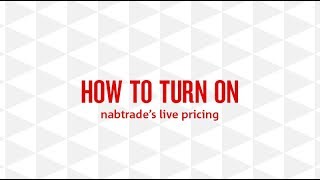 How to turn on nabtrades live pricing [upl. by Anauq]