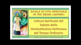 LETTURA SPIRITUALE DEL SABATO DELLA VENTISETTESIMA SETTIMANA DEL TEMPO ORDINARIO [upl. by Marylynne]