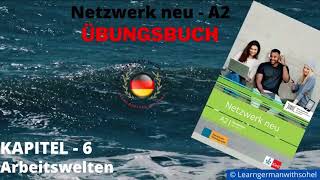 Netzwerk neu Übungsbuch – A2 Audio  KAPITEL – 6  Arbeitswelten [upl. by Musa]