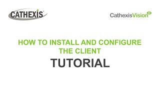 CathexisVision Installing and Configuring the Client [upl. by Tymon]