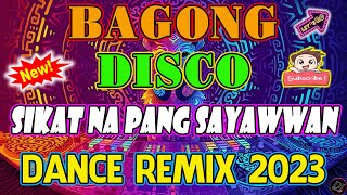 🇵🇭 HOT TRENDING DISCO DANCE REMIX BAGONG TAGALOG DISCO DANCE REMIX NA SIKAT SA SAYAWAN 2023 [upl. by Shaya]