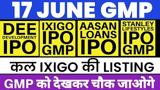 IXIGO IPO GMP TODAY 🔥 DEE PIPING IPO GMP  AASAN LOANS IPO GMP  STANLEY IPO GMP 💥 [upl. by Thurlow]