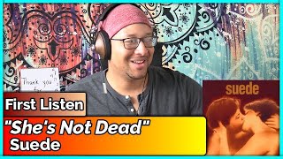 Suede Shes Not Dead REACTION amp REVIEW [upl. by Eiramnwad306]