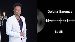 Baallii Gelana Garomsa Album Vol 2  Galaanaa Gaaromsaa new Oromo music [upl. by Weissman115]