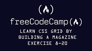 Free Code Camp Learn CSS Grid By Building a Magazine exercise 820 [upl. by Jakie452]