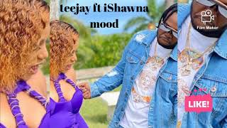 teejay ft ishawna mood September 2020 [upl. by Yruy]