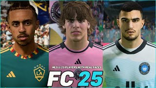 FC 25  ALL MLS U23 PLAYERS WITH REAL FACES [upl. by Ysied]