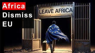 EU is Out of Africa for good What next [upl. by Doralyn]