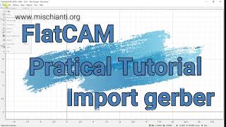 FlatCAM practical tutorial import gerber and excellon  Video 1 [upl. by Amzu]