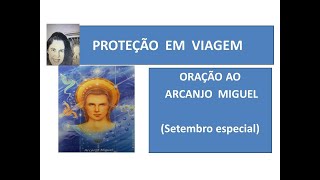 PROTEÇÃO EM VIAGEM ORAÇÃO AO ARCANJO MIGUEL [upl. by Ondrej]