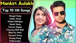 Best Of Mankirt Aulakh Songs  Latest Punjabi Songs Mankirt Aulakh Songs  All HIts Of Mankirt Song [upl. by Stig9]