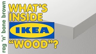 Whats inside Ikeas quotwoodquot [upl. by Karil]