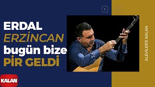 Erdal Erzincan  Bugün Bize Pir Geldi I Alevilere Kalan © 2014 Kalan Müzik [upl. by Johnnie]