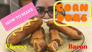 How to Make CORN DOGS  Easy Recipe with Bacon and Cheese [upl. by Anaeirb948]