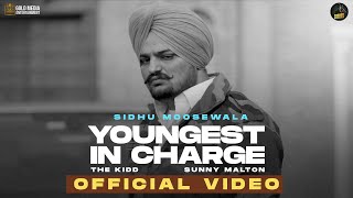 YOUNGEST IN CHARGE OFFICIAL VIDEO SIDHU MOOSE WALA  SUNNY MALTON  LATEST PUNJABI SONGS 2022 [upl. by Idihsar389]