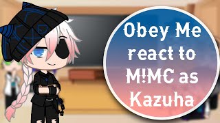 Obey Me react to MMC as Kazuha II Requested II [upl. by Iznik62]