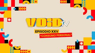 CONSUMO PERSONAL 2  VOID TV [upl. by Dera]