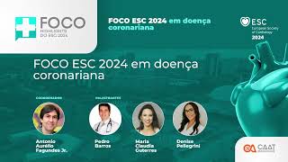 Debate FOCO ESC 2024 em Doença Coronariana [upl. by Burman]