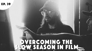 Overcoming The Slow Season in Film [upl. by Lilli294]