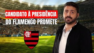 CANDIDATO À PRESIDÊNCIA DO FLAMENGO PROMETE FATURAMENTO BILIONÁRIO [upl. by Nauwaj]