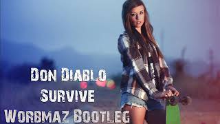 Don Diablo feat Emeli Sande amp Gucci Mane  Survive worbmaZ Bootleg [upl. by Paugh]