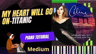 How to play My Heart Will Go On  Titanic piano tutorial [upl. by Eydnarb]