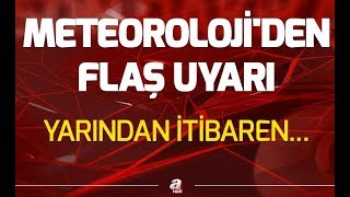 Meteoroloji uyardı Yarın başlıyor Yurt genelinde etkili olacak  A Haber [upl. by Othelia]