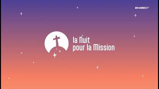 La Nuit pour la Mission  4e édition  Lundi 24 septembre 2024 [upl. by Aiva]