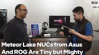 Intel x Asus NUC at CES 2024 Small Form Factor AI and ROG Gaming with Meteor Lake  Talking Tech [upl. by Salomie]