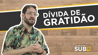 SUB12 DÍVIDA DE GRATIDÃO  Luciano Subirá [upl. by Ainevul]