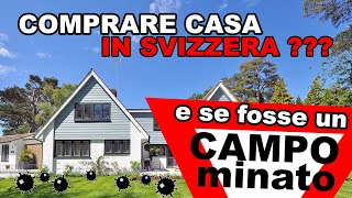 Volete Comprare casa in SVIZZERA  Allora dovete sapere che [upl. by Artenek63]