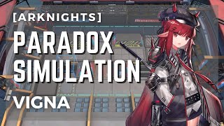 【Arknights】Vigna  Paradox Simulation [upl. by Pietje494]