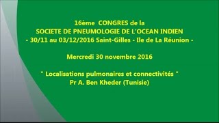 Localisations pulmonaires et connectivités Pr A Ben Kheder Tunisie [upl. by Turmel]