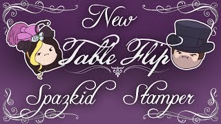 NEW Episode of TABLE FLIP Feat Stamper and Spazkid [upl. by Grindlay]