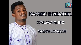 kalmar so lyrics hamisu breaker lyrics [upl. by Nevad]