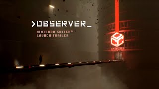 Observer  Nintendo Switch Launch Trailer [upl. by Audsley]