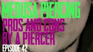 Medusa Piercing Pros amp Cons by a Piercer EP 42 [upl. by Kilbride271]