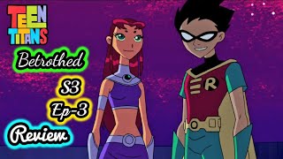 Teen Titans Season 3 Episode 3 Review Betrothed [upl. by Sandon]