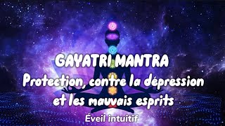 GAYATRI MANTRA  Protection contre les mauvais esprits et la dépression [upl. by Kenji]