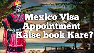 Mexico Visa appointment for Indian  How to book Mexico appointment online  Mexico Visa appointment [upl. by Mobley]