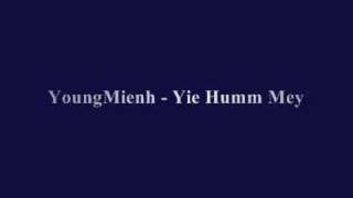 YoungMienh  Yie Humm Mey [upl. by Acimat]