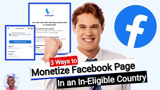 3 Proven Ways to Monetize a Facebook Page in an Ineligible Country 2024 StepbyStep Guide [upl. by Eiluj]