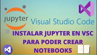 Cómo Instalar la extensión de Jupyter en Visual Studio Code para crear notebooksGamma Mecatrónica [upl. by Ikik676]