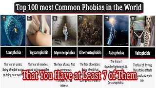 Top 100 most common phobias in the world That You Have at Least 7 of Them [upl. by Acirea855]