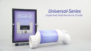 Expected Maintenance Guide  CircuPool Universal Series Salt Chlorine Generator  4 Basics of Care [upl. by Harms991]