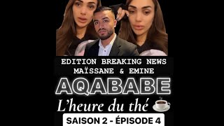 LHEURE DU THÉ  S2•EP4  MAISSANEEMINE  LES DESSOUS CHOC DE LA RELATION  ON VOUS DIT LA VÉRITÉ [upl. by Mogerly]