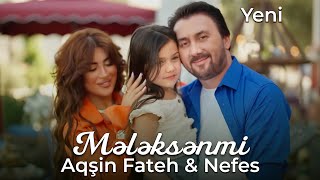 Aqsin Fateh amp Nefes  Meleksenmi  Official Video 2024 Yeni [upl. by Cock]