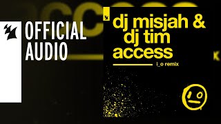 DJ Misjah amp DJ Tim  Access io Remix [upl. by Stiles]