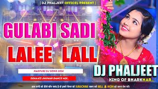 Gulabi Sadi Lalee Lall Instagram Vairal Nagpuri Dj Song  Jhumar Dance Mix  Dj Phaljeet Remix [upl. by Betsey]